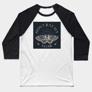 Don't Just Fly, Soar Baseball T-Shirt